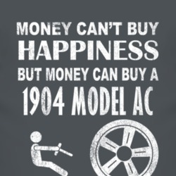 Money Cant Buy Happiness 1904 Model AC Dark Distressed T Shirt