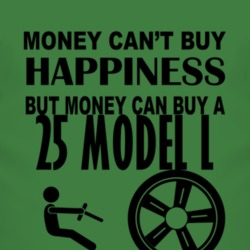 Money Cant Buy Happiness But It Can Buy A 1925 Lincoln Model L T Shirt