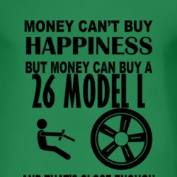 Money Cant Buy Happiness But It Can Buy A 1926 Lincoln Model L T Shirt