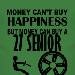 Money Cant Buy Happiness But It Can Buy A 1927 Dodge Senior T Shirt