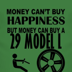 Money Cant Buy Happiness But It Can Buy A 1929 Lincoln Model L T Shirt