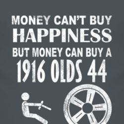 Money Cant Buy Happiness 1916 Oldsmobile Olds 44 Dark Distressed T Shi