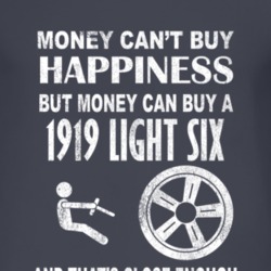 Money Cant Buy Happiness 1919 Studebaker Light Six Dark Distressed T S