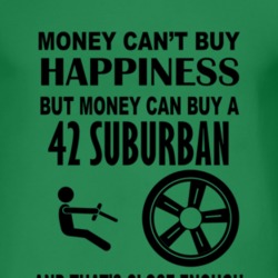 Money Cant Buy Happiness But It Can Buy A 1942 Chevy Suburban T Shirt