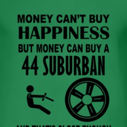 Money Cant Buy Happiness But It Can Buy A 1944 Chevy Suburban T Shirt