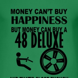 Money Cant Buy Happiness But It Can Buy A 1948 Chevy Deluxe T Shirt