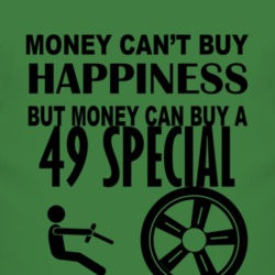 Money Cant Buy Happiness But It Can Buy A 1949 Chevy Special T Shirt