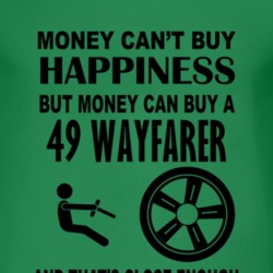 Money Cant Buy Happiness But It Can Buy A 1949 Dodge Wayfarer T Shirt