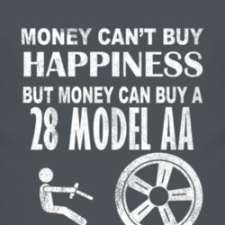 Money Cant Buy Happiness 1928 Model AA Dark Distressed T Shirt