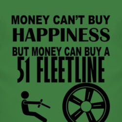 Money Cant Buy Happiness But It Can Buy A 1951 Chevy Fleetline T Shirt