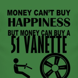 Money Cant Buy Happiness But It Can Buy A 1951 Vanette T Shirt