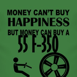 Money Cant Buy Happiness But It Can Buy A 1955 F-350 T Shirt