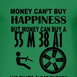 Money Cant Buy Happiness But It Can Buy A 1955 M 38 A1 T Shirt