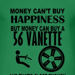 Money Cant Buy Happiness But It Can Buy A 1956 Vanette T Shirt