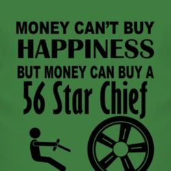 Money Cant Buy Happiness But It Can Buy A 1956 Pontiac Star Chief T Sh