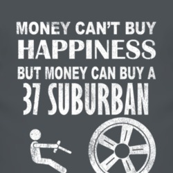 Money Cant Buy Happiness 1937 Chevy Suburban Dark Distressed T Shirt