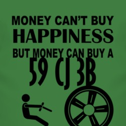 Money Cant Buy Happiness But It Can Buy A 1959 CJ 3B T Shirt
