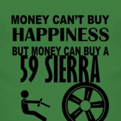 Money Cant Buy Happiness But It Can Buy A 1959 Dodge Sierra T Shirt