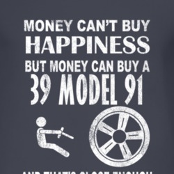 Money Cant Buy Happiness 1939 Model 91 Dark Distressed T Shirt