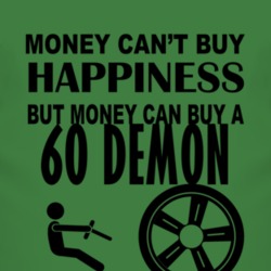 Money Cant Buy Happiness But It Can Buy A 1960 Dodge Demon T Shirt