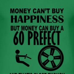 Money Cant Buy Happiness But It Can Buy A 1960 Prefect T Shirt