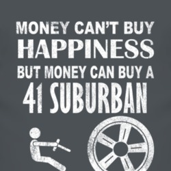 Money Cant Buy Happiness 1941 Chevy Suburban Dark Distressed T Shirt