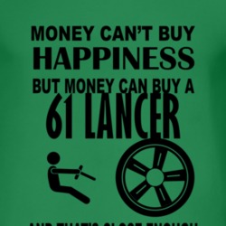 Money Cant Buy Happiness But It Can Buy A 1961 Dodge Lancer T Shirt