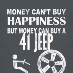 Money Cant Buy Happiness 1941 Jeep Dark Distressed T Shirt