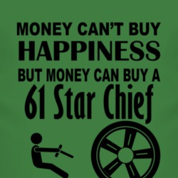 Money Cant Buy Happiness But It Can Buy A 1961 Pontiac Star Chief T Sh