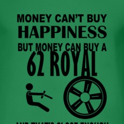 Money Cant Buy Happiness But It Can Buy A 1962 Chrysler Royal T Shirt