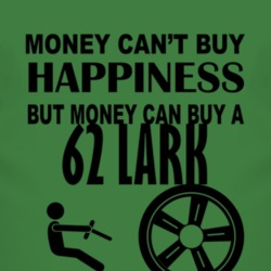 Money Cant Buy Happiness But It Can Buy A 1962 Studebaker Lark T Shirt