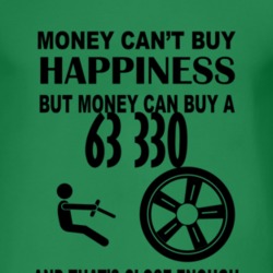 Money Cant Buy Happiness But It Can Buy A 1963 Dodge 330 T Shirt