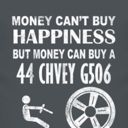 Money Cant Buy Happiness 1944 Chevy G506 Dark Distressed T Shirt