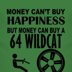 Money Cant Buy Happiness But It Can Buy A 1964 BUICK WILDCAT T Shirt