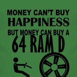 Money Cant Buy Happiness But It Can Buy A 1964 Dodge Ram D T Shirt