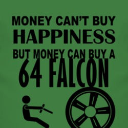 Money Cant Buy Happiness But It Can Buy A 1964  FALCON T Shirt