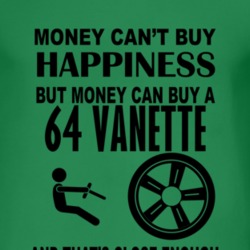 Money Cant Buy Happiness But It Can Buy A 1964 Vanette T Shirt
