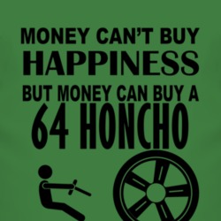 Money Cant Buy Happiness But It Can Buy A 1964 Honcho T Shirt