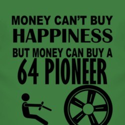 Money Cant Buy Happiness But It Can Buy A 1964 Pioneer T Shirt