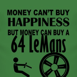 Money Cant Buy Happiness But It Can Buy A 1964 Pontiac LeMans T Shirt