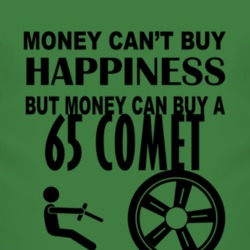 Money Cant Buy Happiness But It Can Buy A 1965 MERCURY COMET T Shirt