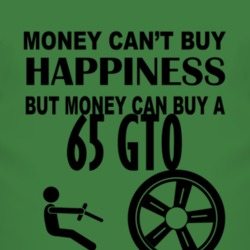 Money Cant Buy Happiness But It Can Buy A 1965 Pontiac GTO T Shirt