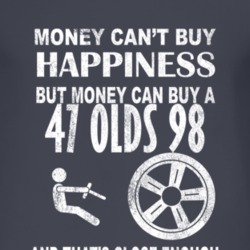 Money Cant Buy Happiness 1947 Oldsmobile Olds 98 Dark Distressed T Shi