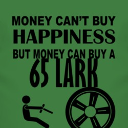 Money Cant Buy Happiness But It Can Buy A 1965 Studebaker Lark T Shirt