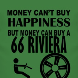 Money Cant Buy Happiness But It Can Buy A 1966 BUICK RIVIERA T Shirt