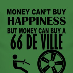 Money Cant Buy Happiness But It Can Buy A 1966 Cadillac De Ville T Shi