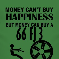 Money Cant Buy Happiness But It Can Buy A 1966 FJ 3 T Shirt
