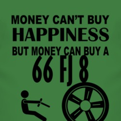 Money Cant Buy Happiness But It Can Buy A 1966 FJ 8 T Shirt