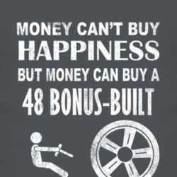 Money Cant Buy Happiness 1948 Bonus-Built Dark Distressed T Shirt