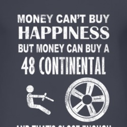 Money Cant Buy Happiness 1948 Lincoln Continental Dark Distressed T Sh